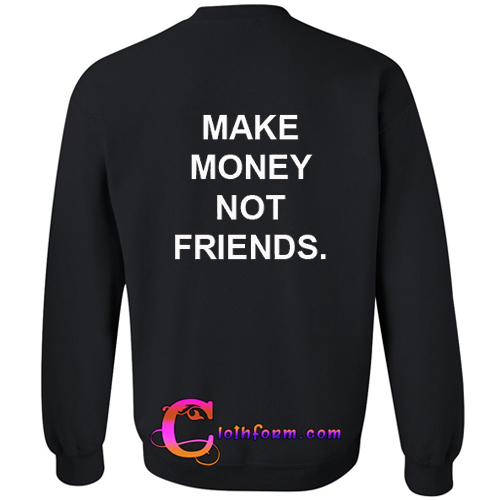 make money not friends tee