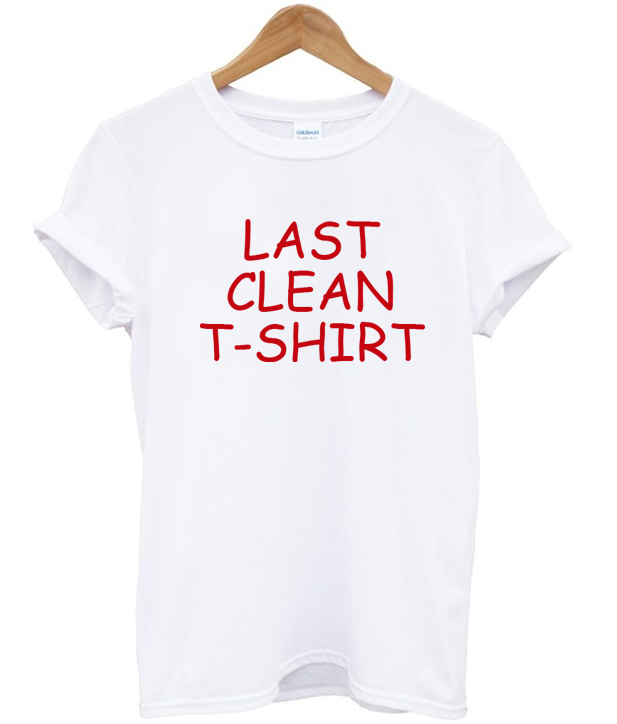 Last Clean T-Shirt