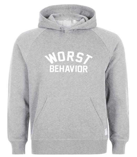 worst behaviour hoodie