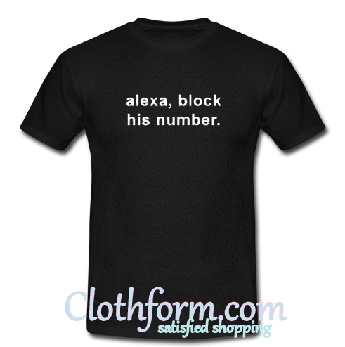 alexa block his number shirt